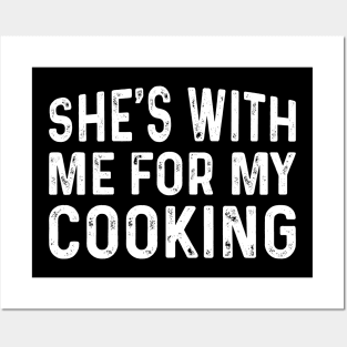 She's with me for my Cooking Gift for Husband Posters and Art